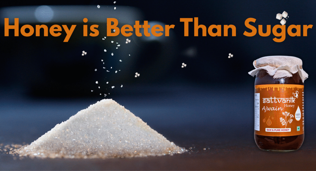 HONEY IS BETTER THAN SUGAR
