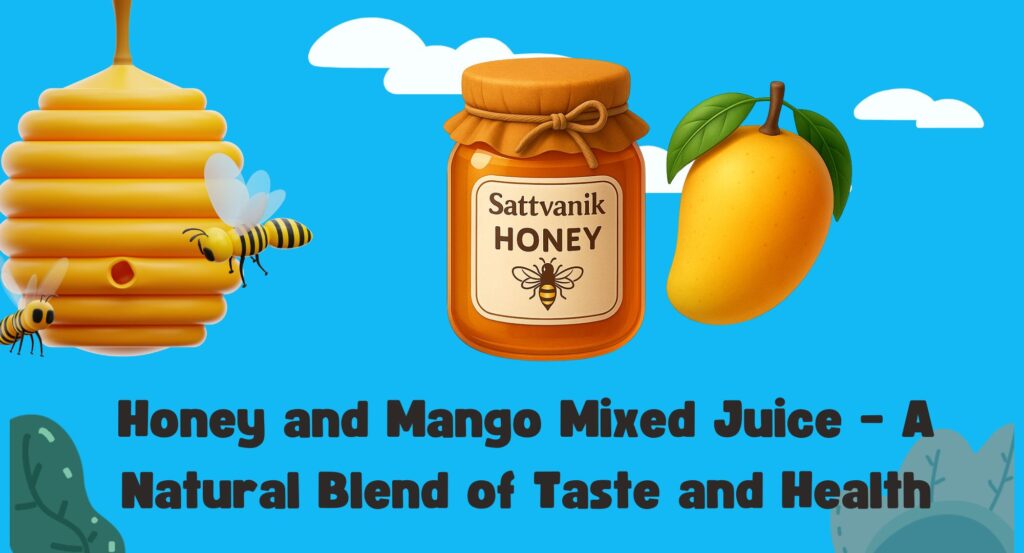 Honey and Mango Mixed Juice – A Natural Blend of Taste and Health