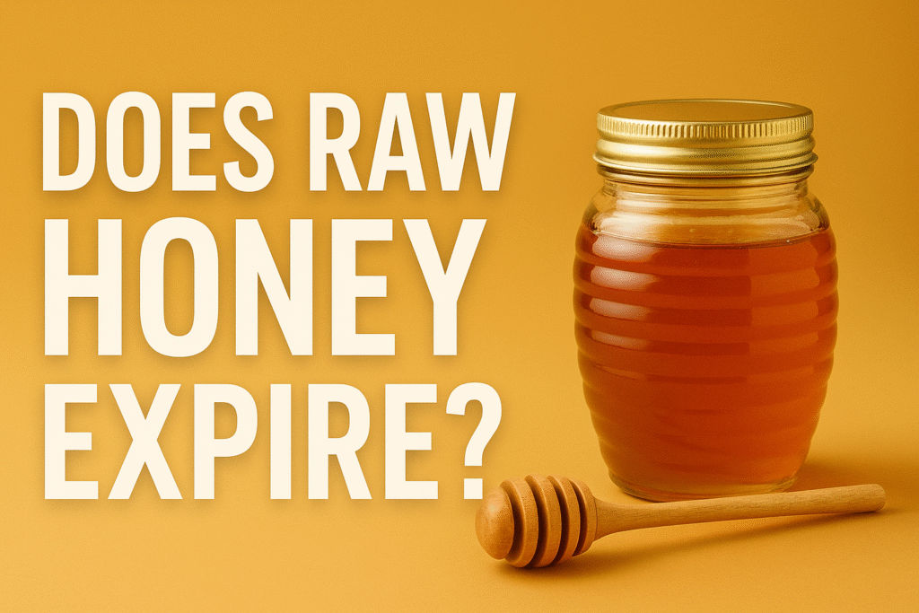 DOES RAW HONEY EXPIRE