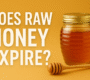 DOES RAW HONEY EXPIRE